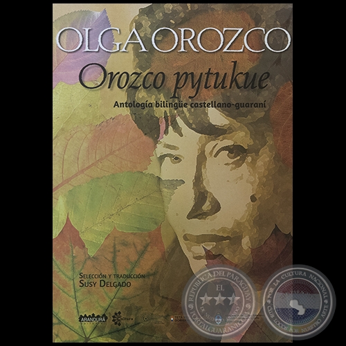 OLGA OROZCO - Antologa bilingue castellano-guaran - Seleccin y traduccin: SUSY DELGADO - Ao 2020